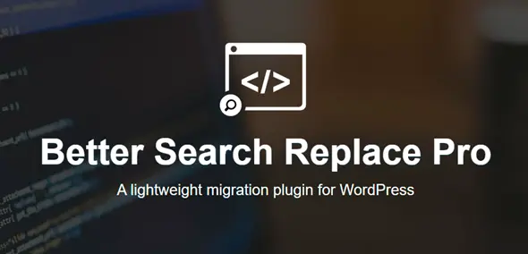 Better Search Replace Pro GPL Latest Version