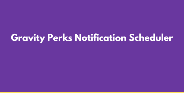 Gravity Perks Notification Scheduler GPL v1.3.8 Latest Version