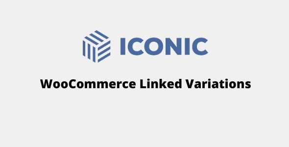 Iconic WooCommerce Linked Variations GPL v1.8.0 Latest Version