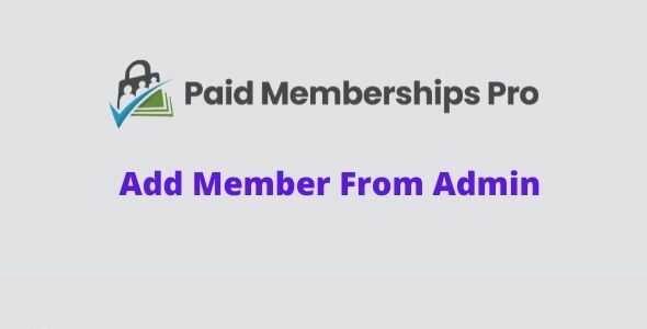 Paid Memberships Pro Add Member From Admin Addon GPL v0.7.2 Latest Version