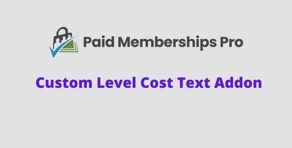 Paid Memberships Pro Custom Level Cost Text Addon GPL v0.4.2 Latest Version