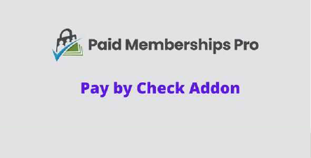 Paid Memberships Pro Pay by Check Addon GPL Latest Version