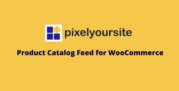 Product Catalog Feed PRO GPL v5.4.2 – PixelYourSite Latest Version