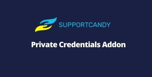 SupportCandy Private Credentials Addon GPL v3.0.7 Latest Version