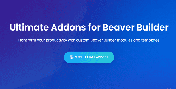 Ultimate Addons for Beaver Builder GPL Latest Version