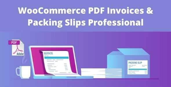 WooCommerce PDF Invoices & Packing Slips Professional GPL v2.15.7 Latest Version