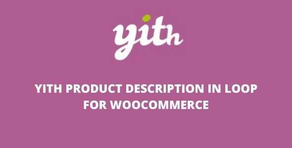 YITH Product Description in Loop v1.4.0 for WooCommerce GPL Latest Version