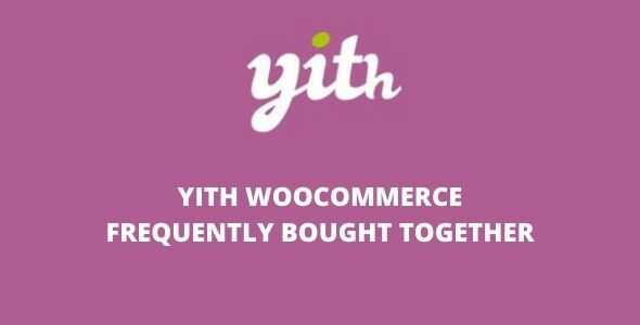 YITH Frequently Bought Together Premium GPL Latest Version