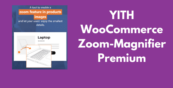 YITH WooCommerce Zoom-Magnifier Premium GPL Latest Version