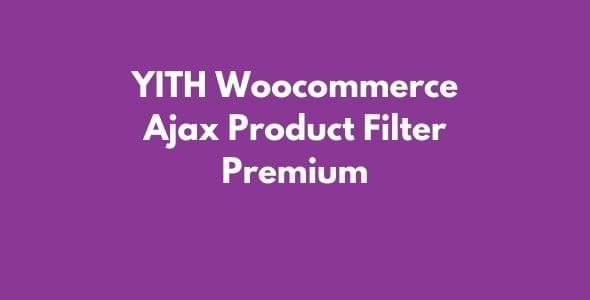 YITH WooCommerce Ajax Product Filter Premium GPL v4.30.1 Latest Version