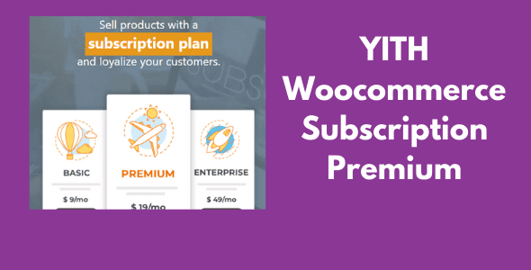 YITH Woocommerce Subscription Premium GPL v3.4.0 Latest Version